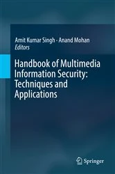 Book cover of Handbook of Multimedia Information Security: Techniques and Applications by Amit Kumar Singh