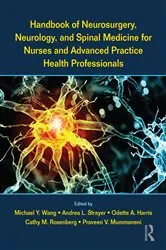 Book cover of Handbook of Neurosurgery, Neurology, and Spinal Medicine for Nurses and Advanced Practice Health Professionals by Michael Wang