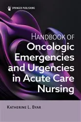Book cover of Handbook of Oncologic Emergencies and Urgencies in Acute Care Nursing by Katherine L. Byar
