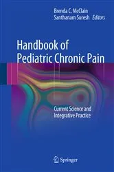 Book cover of Handbook of Pediatric Chronic Pain by Brenda C. McClain