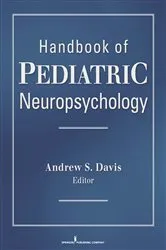 Book cover of Handbook of Pediatric Neuropsychology by Andrew S. Davis