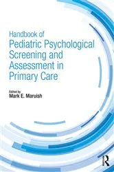 Book cover of Handbook of Pediatric Psychological Screening and Assessment in Primary Care by Mark E. Maruish