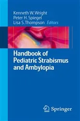 Book cover of Handbook of Pediatric Strabismus and Amblyopia by Kenneth W. Wright