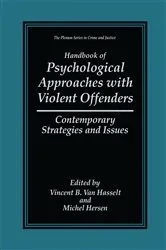 Book cover of Handbook of Psychological Approaches with Violent Offenders by Vincent B. Van Hasselt