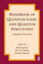Book cover of Handbook of Quantum Logic and Quantum Structures by Kurt Engesser
