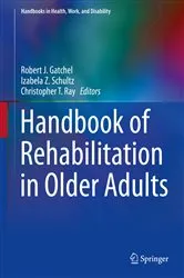 Book cover of Handbook of Rehabilitation in Older Adults by Robert J. Gatchel
