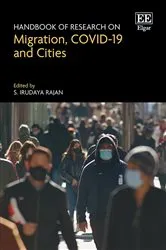 Book cover of Handbook of Research on Migration, COVID-19 and Cities by S. Irudaya Rajan