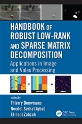 Book cover of Handbook of Robust Low-Rank and Sparse Matrix Decomposition by Thierry Bouwmans