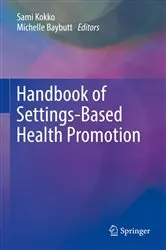Book cover of Handbook of Settings-Based Health Promotion by Sami Kokko