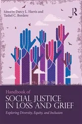 Book cover of Handbook of Social Justice in Loss and Grief by Darcy L. Harris