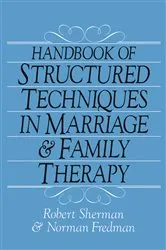 Book cover of Handbook Of Structured Techniques In Marriage And Family Therapy by Robert Sherman