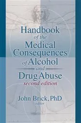 Book cover of Handbook of the Medical Consequences of Alcohol and Drug Abuse (2nd ed.) by John Brick