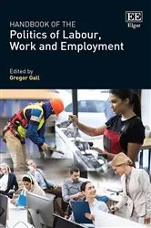 Book cover of Handbook of the Politics of Labour, Work and Employment by Gregor Gall
