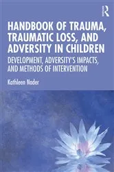 Book cover of Handbook of Trauma, Traumatic Loss, and Adversity in Children by Kathleen Nader