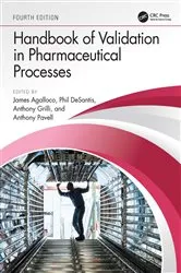 Book cover of Handbook of Validation in Pharmaceutical Processes, Fourth Edition (4th ed.) by James Agalloco