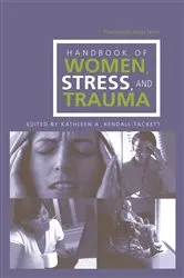Book cover of Handbook of Women, Stress and Trauma by Kathleen A. Kendall-Tackett