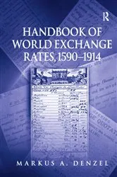 Book cover of Handbook of World Exchange Rates, 1590–1914 by Markus A Denzel