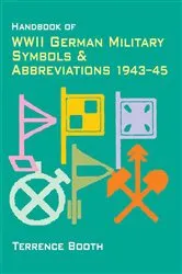 Book cover of Handbook of WWII German Military Symbols & Abbreviations 1943-45 by Terrence Booth
