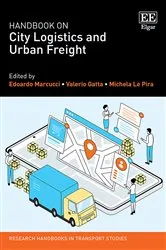 Book cover of Handbook on City Logistics and Urban Freight by Edoardo Marcucci