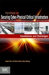 Book cover of Handbook on Securing Cyber-Physical Critical Infrastructure by Sajal K Das