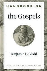 Book cover of Handbook on the Gospels (Handbooks on the New Testament) by Benjamin L. Gladd