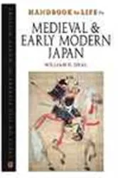 Book cover of Handbook to Life in Medieval and Early Modern Japa by William E. Deal