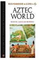 Book cover of Handbook to Life in the Aztec World by Manuel Aguilar-Moreno