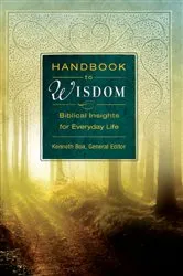 Book cover of Handbook to Wisdom by Kenneth D. Boa