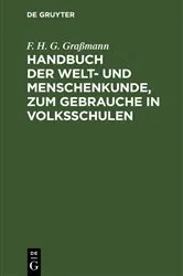 Book cover of Handbuch der Welt- und Menschenkunde, zum Gebrauche in Volksschulen (3rd ed.) by F. H. G. Graßmann