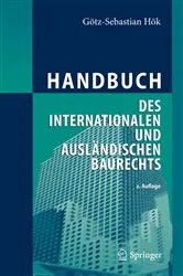 Book cover of Handbuch des internationalen und ausländischen Baurechts (2nd ed.) by Götz-Sebastian Hök