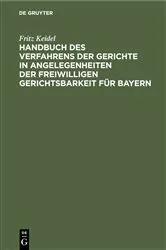 Book cover of Handbuch des Verfahrens der Gerichte in Angelegenheiten der freiwilligen Gerichtsbarkeit für Bayern by Fritz Keidel