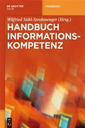 Book cover of Handbuch Informationskompetenz by Wilfried Sühl-Strohmenger