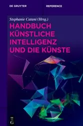Book cover of Handbuch Künstliche Intelligenz und die Künste by Stephanie Catani