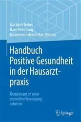 Book cover of Handbuch Positive Gesundheit in der Hausarztpraxis by Machteld Huber