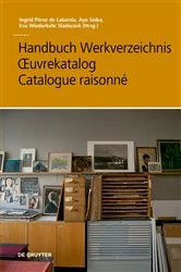 Book cover of Handbuch Werkverzeichnis - Œuvrekatalog - Catalogue raisonné by Ingrid Pérez de Laborda
