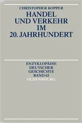 Book cover of Handel und Verkehr im 20. Jahrhundert by Christopher Kopper