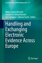 Book cover of Handling and Exchanging Electronic Evidence Across Europe by Maria Angela Biasiotti
