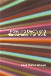 Book cover of Handling Death and Bereavement at Work by David Charles-Edwards