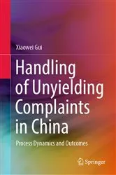 Book cover of Handling of Unyielding Complaints in China by Xiaowei Gui