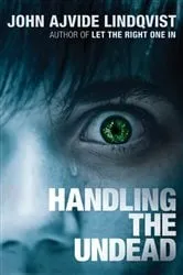 Book cover of Handling the Undead by John Ajvide Lindqvist