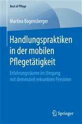 Book cover of Handlungspraktiken in der mobilen Pflegetätigkeit by Martina Bogensberger