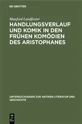 Book cover of Handlungsverlauf und Komik in den frühen Komödien des Aristophanes by Manfred Landfester