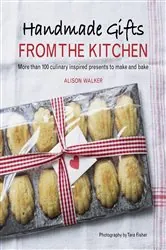 Book cover of Handmade Gifts from the Kitchen by Alison Walker