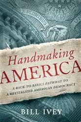 Book cover of Handmaking America by Bill Ivey