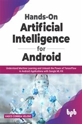 Book cover of Hands-On Artificial Intelligence for Android by Vasco Correia Veloso