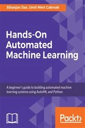 Book cover of Hands-On Automated Machine Learning by Sibanjan Das