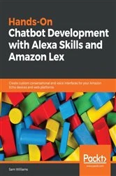 Book cover of Hands-On Chatbot Development with Alexa Skills and Amazon Lex by Sam Williams