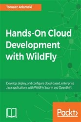 Book cover of Hands-On Cloud Development with WildFly by Tomasz Adamski