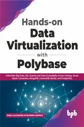 Book cover of Hands-on Data Virtualization with Polybase by Pablo Alejandro Echeverria Barrios
