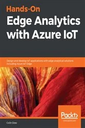 Book cover of Hands-On Edge Analytics with Azure IoT by Colin Dow